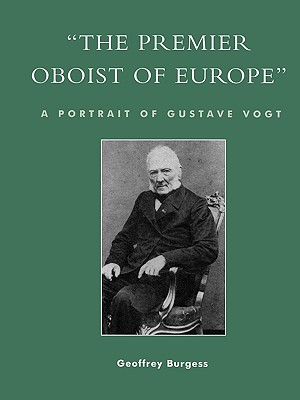 ’The Premier Oboist of Europe’: A Portrait of Gustave Vogt