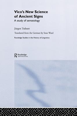 Vico’s New Science of Ancient Signs: A Study of Sematology