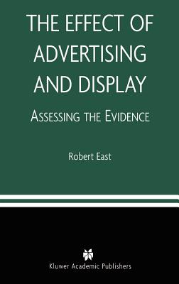 The Effect of Advertising and Display: Assessing the Evidence