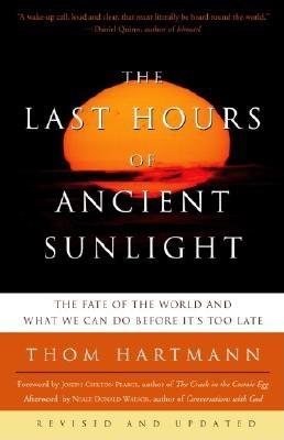 The Last Hours of Ancient Sunlight: The Fate of the World and What We Can Do Before It’s Too Late