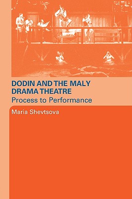 Dodin and the Maly Drama Theatre: Process to Performance