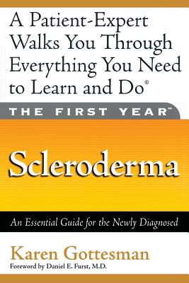 The First Year - Scleroderma: An Essential Guide for the Newly Diagnosed