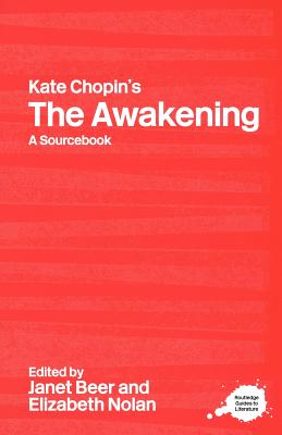 Kate Chopin’s the Awakening: A Routledge Study Guide and Sourcebook