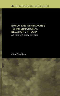 European Approaches to International Relations Theory: A House With Many Mansions