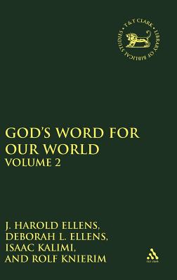 God’s Word for Our World: Volume II, Theological and Cultural Studies in Honor of Simon John De Vries