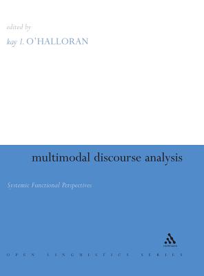 Multimodal Discourse Analysis: Systemic Functional Perspectives