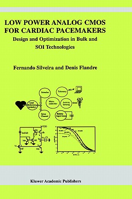 Low Power Analog Cmos for Cardiac Pacemakers: Design and Optimization in Bulk and Soi Technologies
