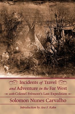 Incidents of Travel and Adventure in the Far West With Colonel Fremont’s Last Expedition: With Colonel Fremont’s Last Expedition