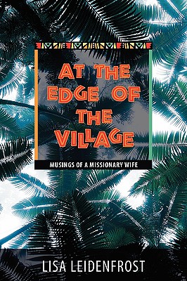 At the Edge of the Village:: Musings of a Missionary Wife