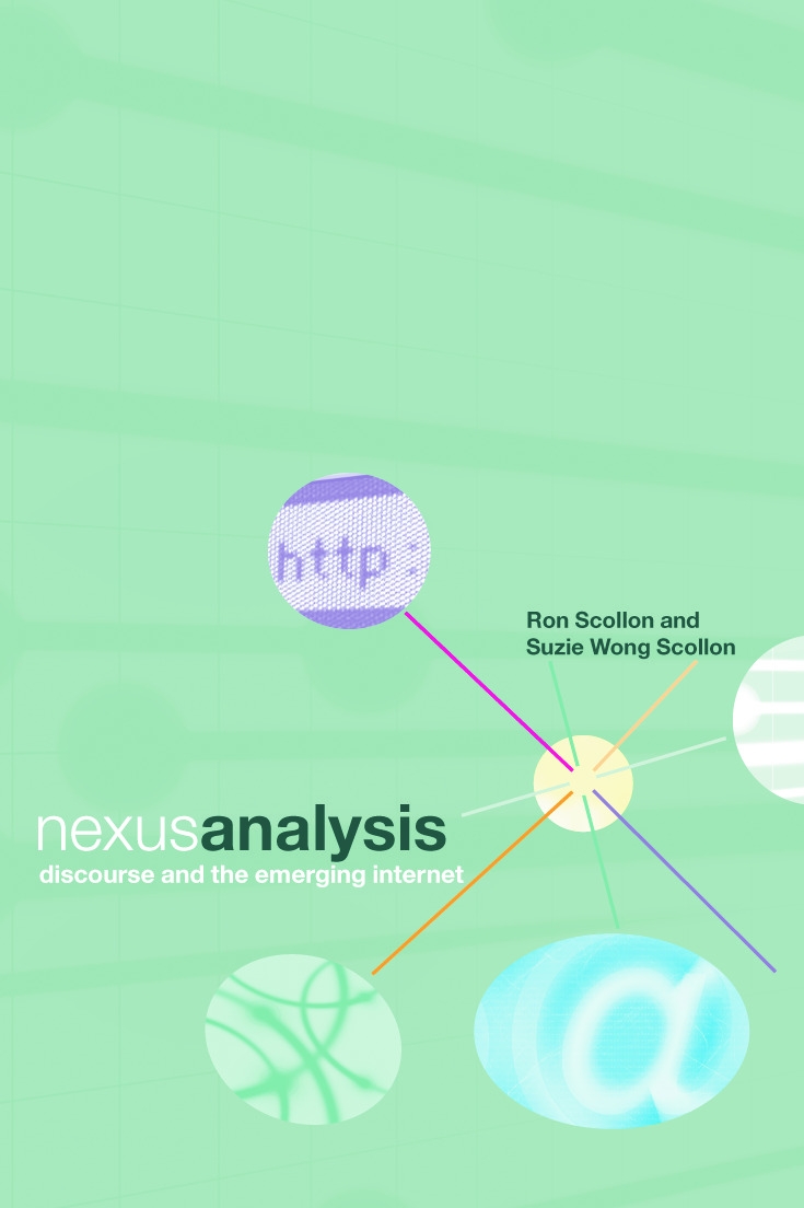 Nexus Analysis: Discourse and the Emerging Internet