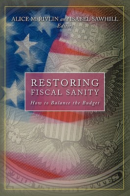 Restoring Fiscal Sanity: How to Balance the Budget