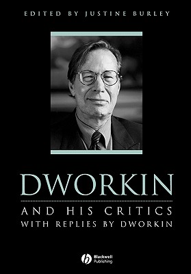 Dworkin and His Critics: With Replies by Dworkin