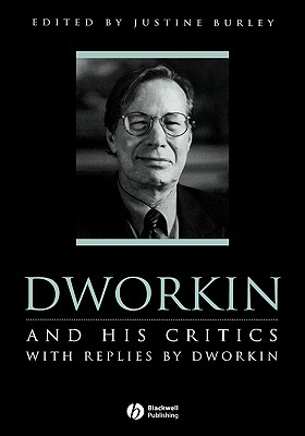 Dworkin and His Critics: With Replies by Dworkin