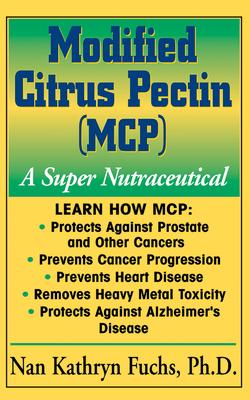 Modified Citrus Pectin Mcp: A Super Nutraceutical