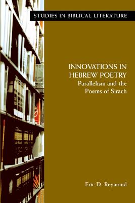 Innovations in Hebrew Poetry: Parallelism and the Poems of Sirach