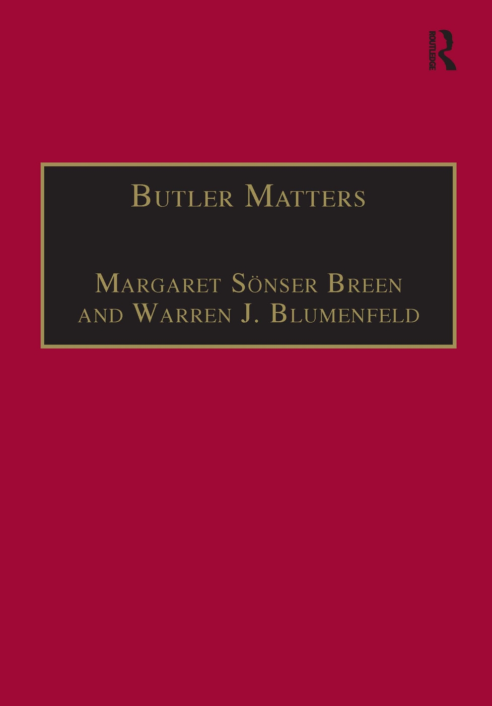 Butler Matters: Judith Butler’s Impact on Feminist and Queer Studies