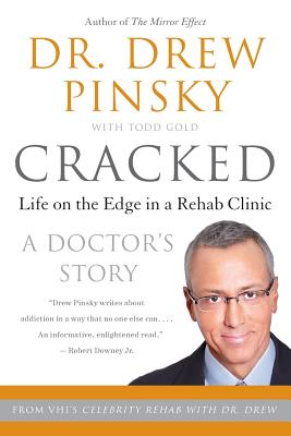 Cracked: Life on the Edge in a Rehab Clinic A Doctor’s Story