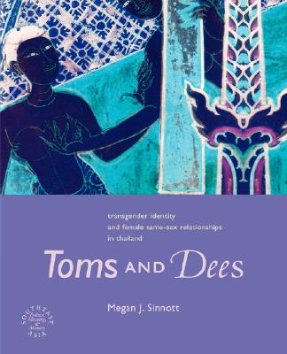 Toms and Dees: Transgender Identity and Female Same-Sex Relationships in Thailand