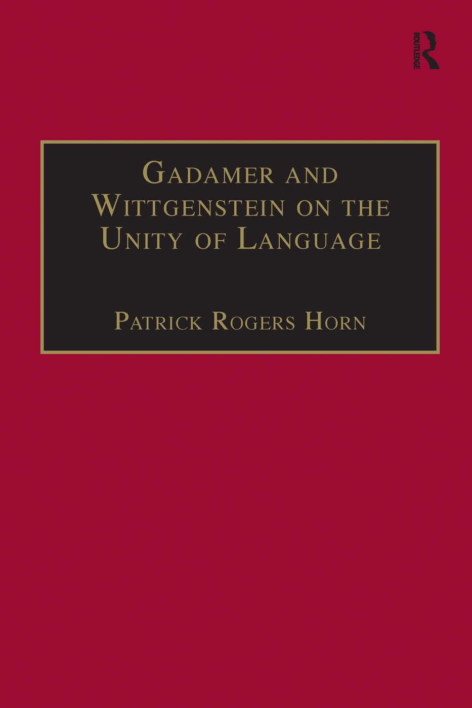 Gadamer and Wittgenstein on the Unity of Language: Reality and Discourse Without Metaphysics