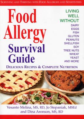 Food Allergy Survival Guide: Surviving and Thriving with Food Allergies and Sensitivities