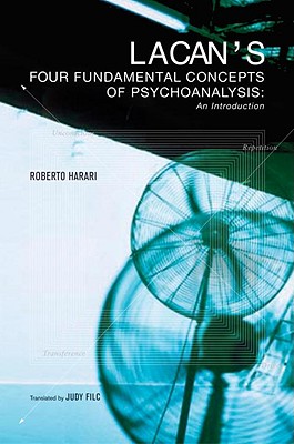 Lacan’s Four Fundamental Concepts of Psychoanalysis: An Introduction