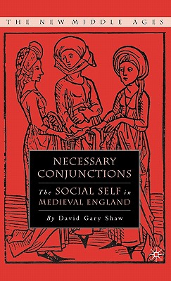 Necessary Conjunctions: The Social Self in Medieval England