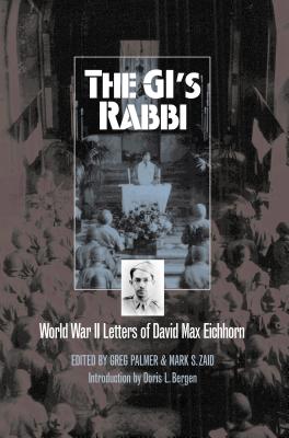The Gi’s Rabbi: World War II Letters of David Max Eichhorn