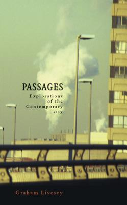 Passages: Explorations Of The Contemporary City