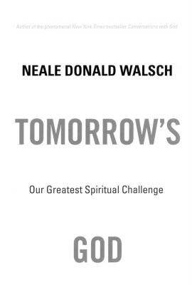 Tomorrow’s God: Our Greatest Spiritual Challenge