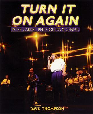 Turn It On Again: Peter Gabriel, Phil Collins, And Genesis