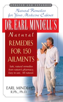 Dr. Earl Mindell’s Natural Remedies For 150 Ailments