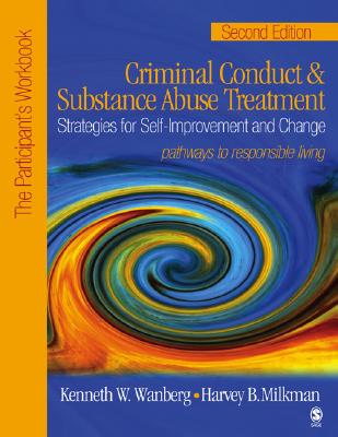 Criminal Conduct and Substance Abuse Treatment: Strategies for Self-Improvement and Change, Pathways to Responsible Living: The Participant’s Workbook