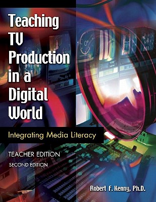 Teaching Tv Production In A Digital World: Integrating Media Literacy