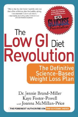 The Low GI Diet Revolution: The Definitive Science-based Weight Loss Plan