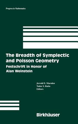 The Breadth Of Symplectic And Poisson Geometry: Festschrift In Honor Of Alan Weinstein
