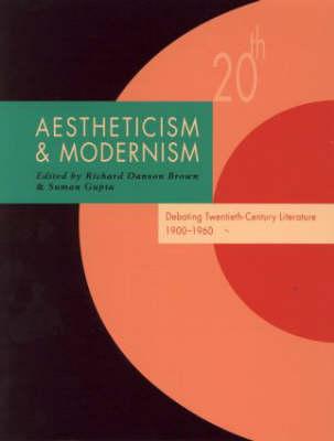 Aestheticism & Modernism: Debating Twentieth-century Literature 1900-1960