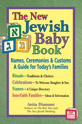 The New Jewish Baby Book: Names, Ceremonies, & Customs-a Guide for Today’s Families