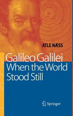 Galileo Galilei: When The World Stood Still