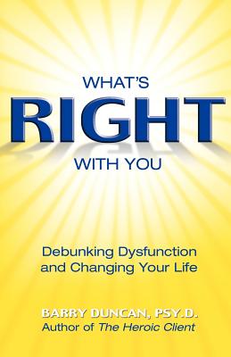 What’s Right With You: Debunking Dysfunction And Changing Your Life