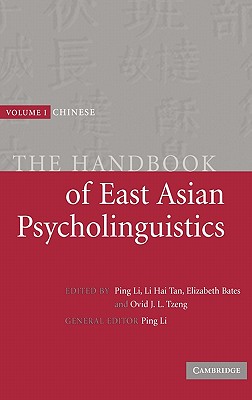 The Handbook Of East Asian Psycholinguistics: Chinese