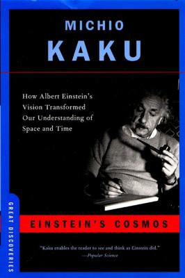 Einstein’s Cosmos: How Albert Einstein’s Vision Transformed Our Understanding of Space and Time
