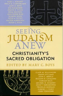 Seeing Judaism Anew: Christianity’s Sacred Obligation