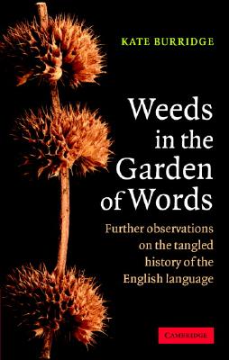 Weeds In The Garden Of Words: Further Observations On The Tangled History Of English Language