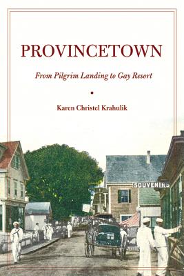 Provincetown:: From Pilgram Landing To Gay Resort