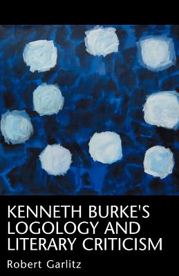 Kenneth Burke’s Logology And Literary Criticism