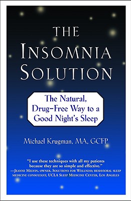 The Insomnia Solution: The Natural, Drug-Free Way To A Good Night’s Sleep