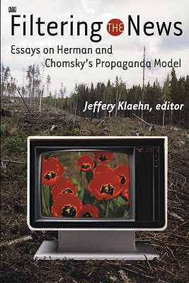 Filtering The News: Essays On Herman And Chomsky’s Propaganda Model