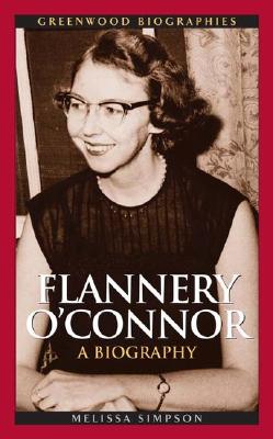 Flannery O’connor: A Biography
