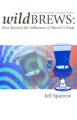 Wild Brews: Beer Beyond the Influence of Brewer’s Yeast