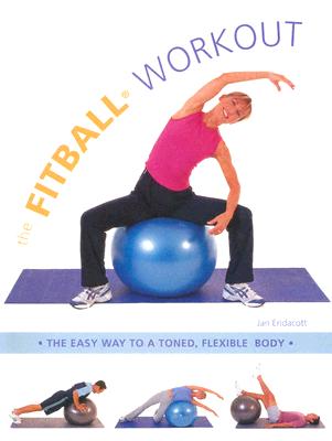 Fitball Workout: The Easy Way To A Toned, Flexible Body
